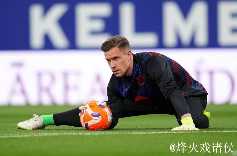 特尔施特根复出难获位置，巴萨考虑外租方案